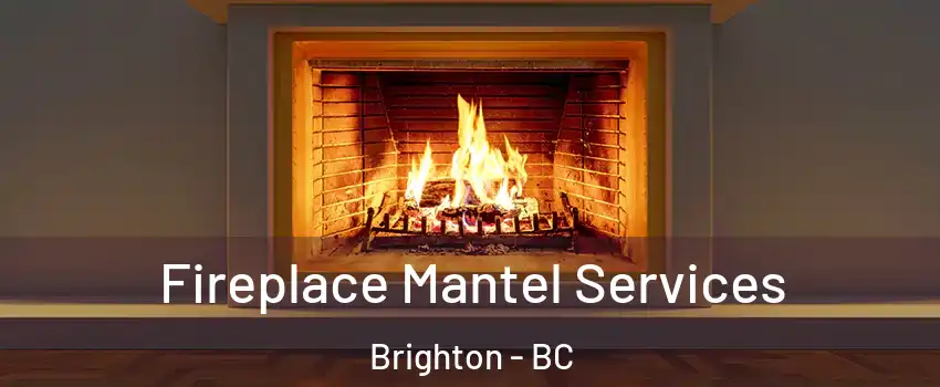 Fireplace Mantel Services Brighton - BC