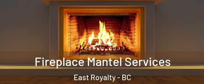  Fireplace Mantel Services East Royalty - BC