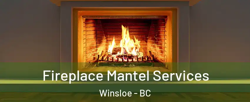  Fireplace Mantel Services Winsloe - BC