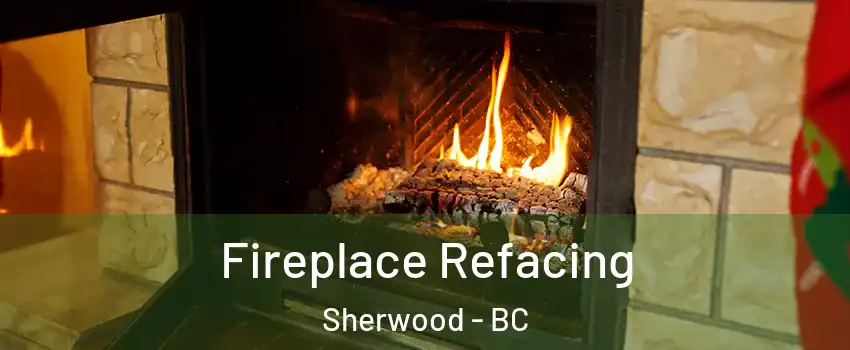  Fireplace Refacing Sherwood - BC