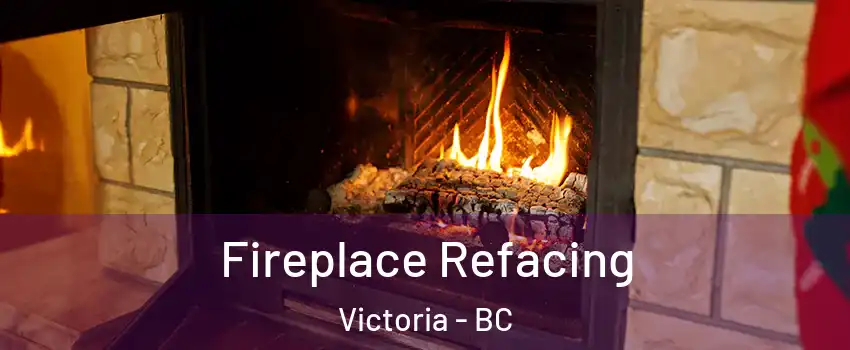  Fireplace Refacing Victoria - BC