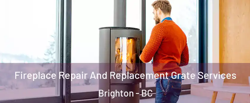  Fireplace Repair And Replacement Grate Services Brighton - BC
