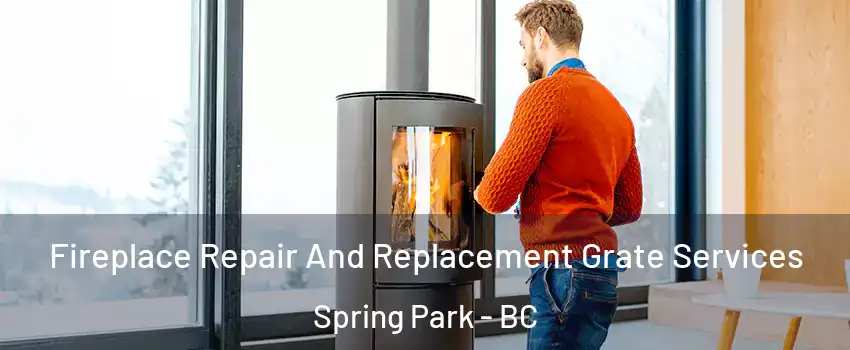  Fireplace Repair And Replacement Grate Services Spring Park - BC