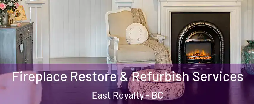  Fireplace Restore & Refurbish Services East Royalty - BC