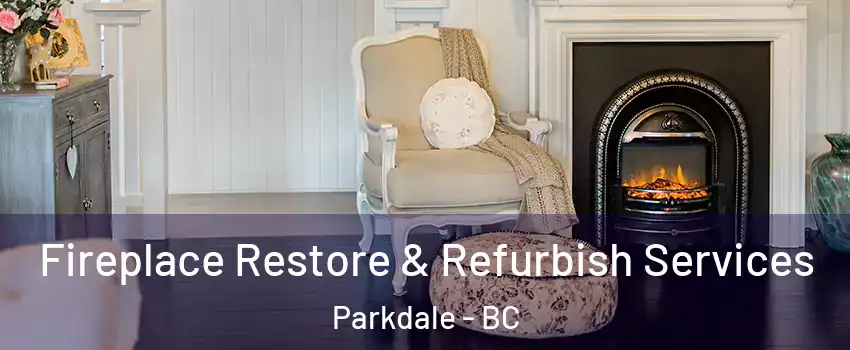  Fireplace Restore & Refurbish Services Parkdale - BC