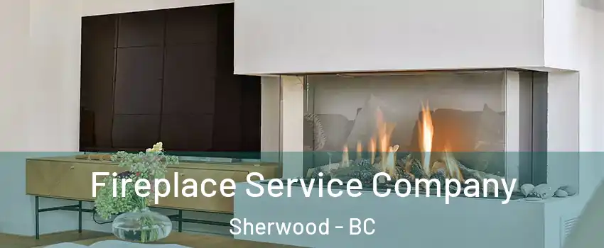  Fireplace Service Company Sherwood - BC