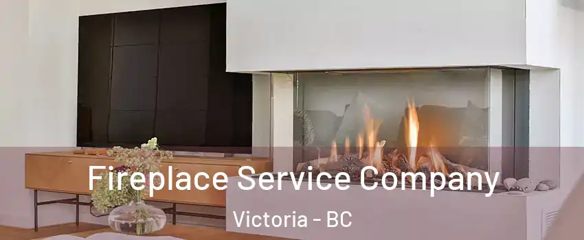  Fireplace Service Company Victoria - BC
