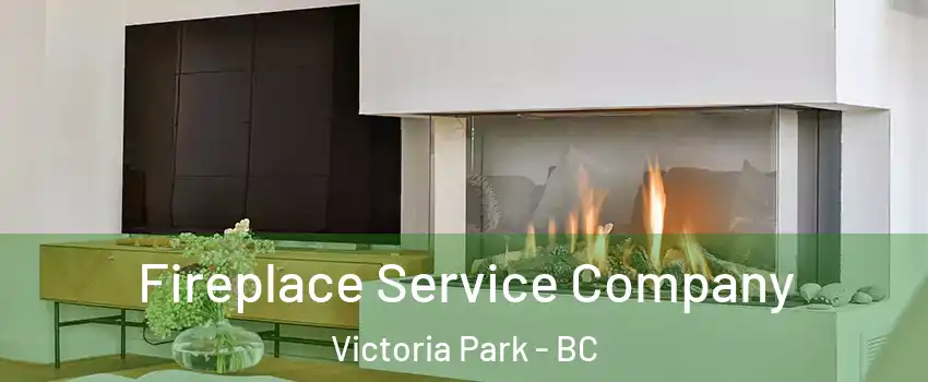  Fireplace Service Company Victoria Park - BC