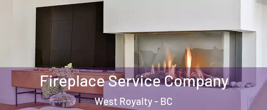 Fireplace Service Company West Royalty - BC