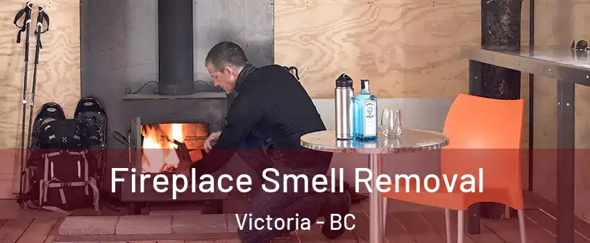  Fireplace Smell Removal Victoria - BC