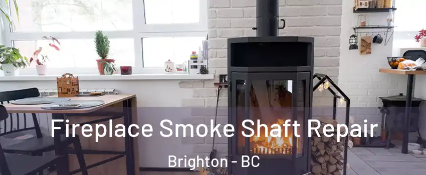  Fireplace Smoke Shaft Repair Brighton - BC