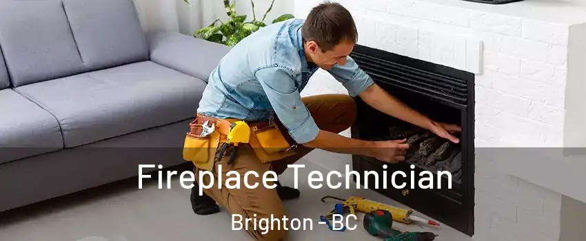  Fireplace Technician Brighton - BC