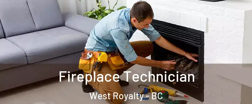  Fireplace Technician West Royalty - BC
