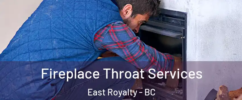  Fireplace Throat Services East Royalty - BC
