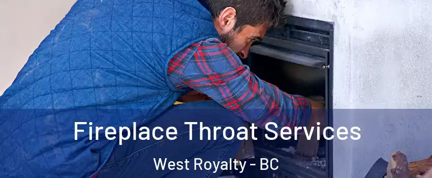  Fireplace Throat Services West Royalty - BC