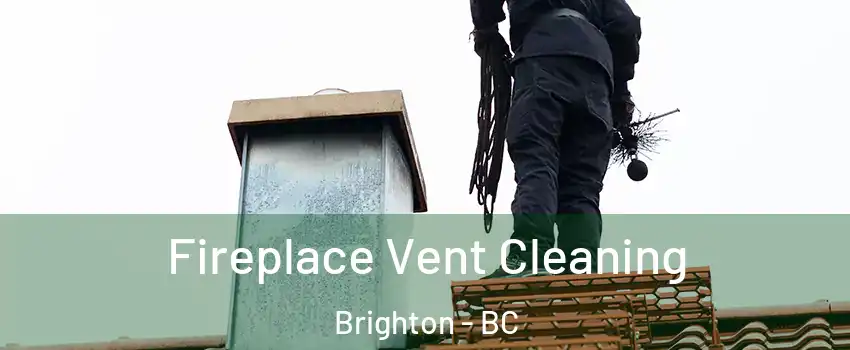  Fireplace Vent Cleaning Brighton - BC
