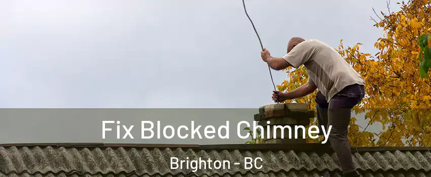  Fix Blocked Chimney Brighton - BC