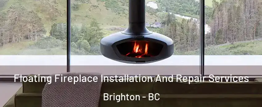  Floating Fireplace Installation And Repair Services Brighton - BC