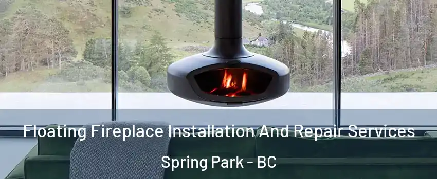  Floating Fireplace Installation And Repair Services Spring Park - BC