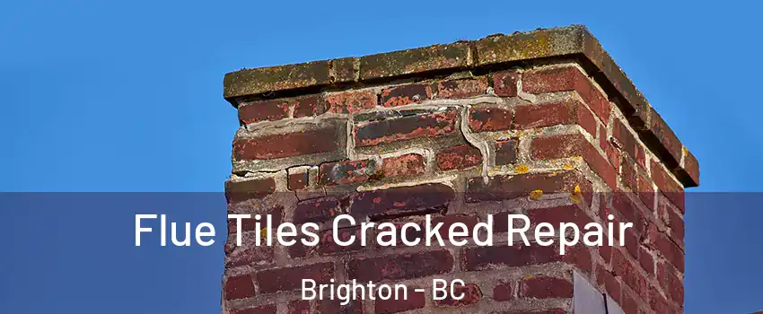  Flue Tiles Cracked Repair Brighton - BC