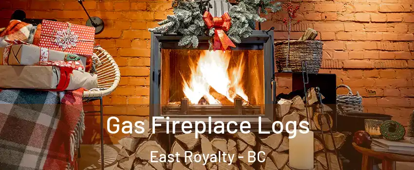  Gas Fireplace Logs East Royalty - BC