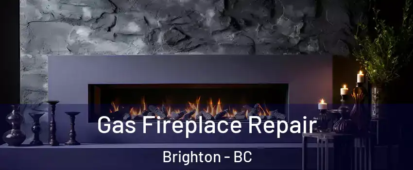  Gas Fireplace Repair Brighton - BC