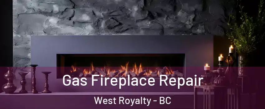  Gas Fireplace Repair West Royalty - BC