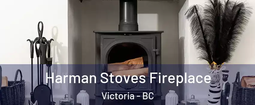  Harman Stoves Fireplace Victoria - BC
