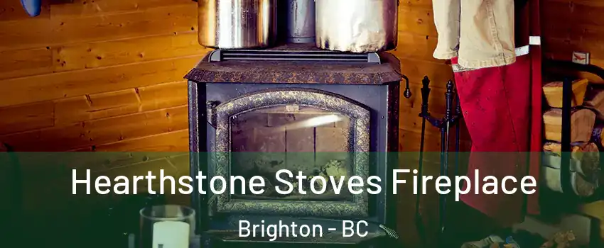 Hearthstone Stoves Fireplace Brighton - BC