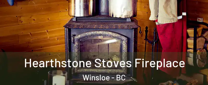  Hearthstone Stoves Fireplace Winsloe - BC
