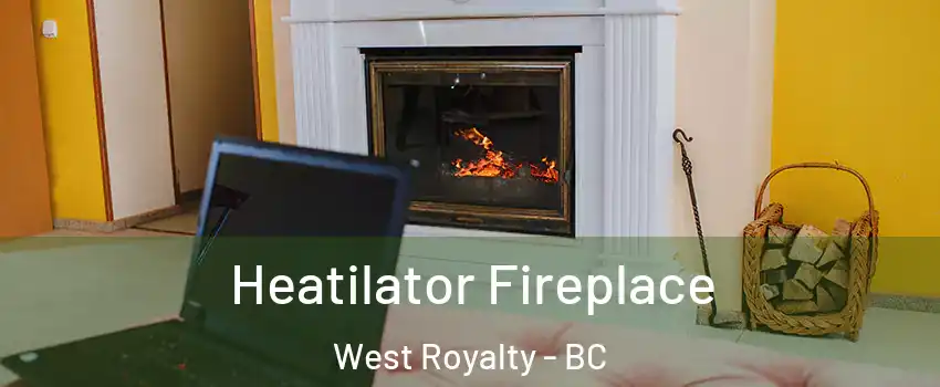  Heatilator Fireplace West Royalty - BC
