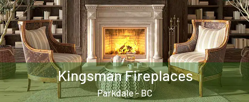  Kingsman Fireplaces Parkdale - BC