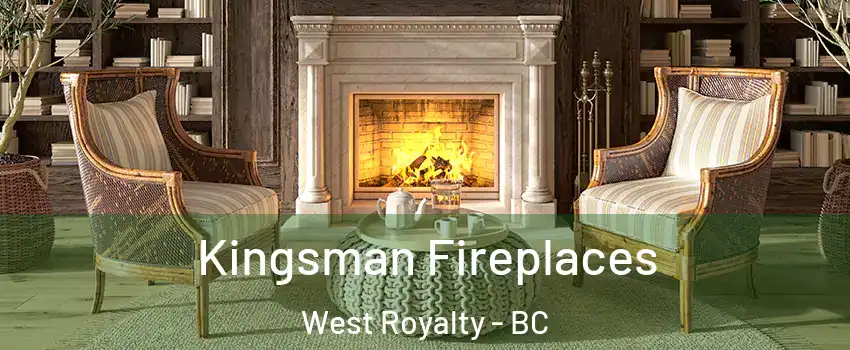  Kingsman Fireplaces West Royalty - BC