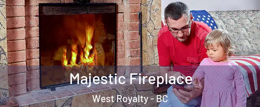  Majestic Fireplace West Royalty - BC