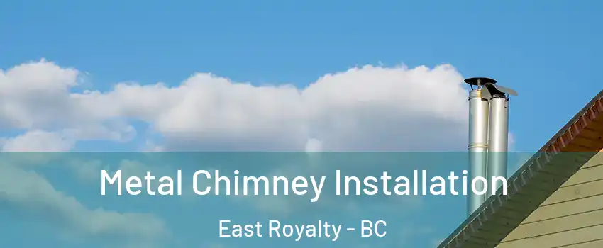  Metal Chimney Installation East Royalty - BC