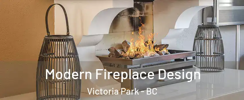  Modern Fireplace Design Victoria Park - BC
