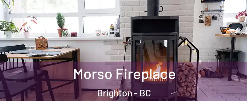  Morso Fireplace Brighton - BC