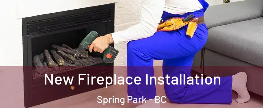  New Fireplace Installation Spring Park - BC