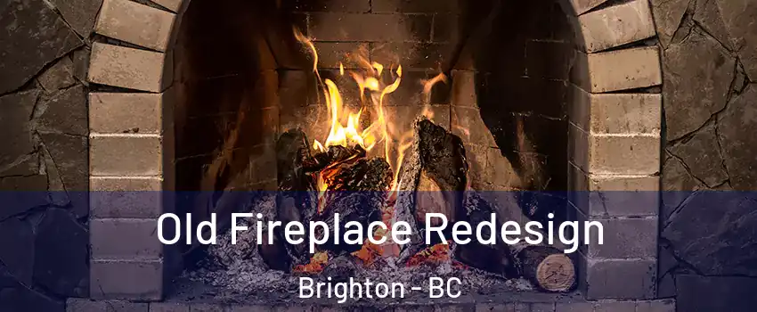  Old Fireplace Redesign Brighton - BC