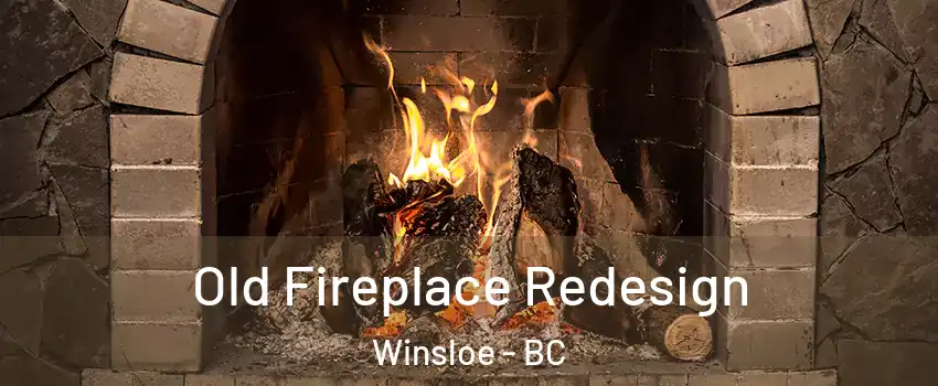  Old Fireplace Redesign Winsloe - BC