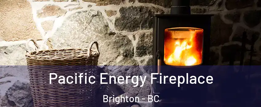  Pacific Energy Fireplace Brighton - BC