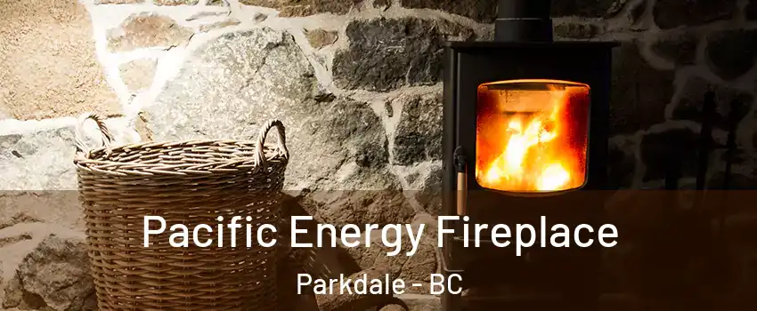  Pacific Energy Fireplace Parkdale - BC