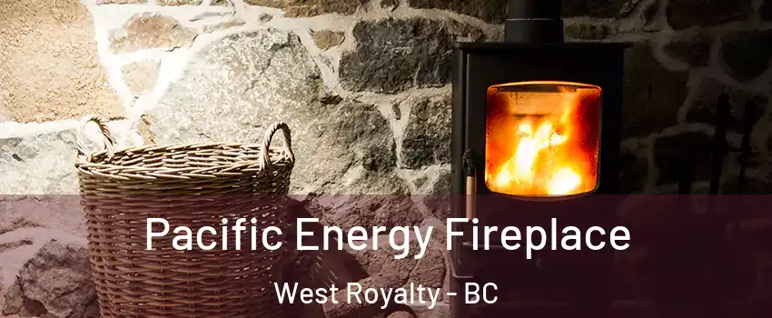 Pacific Energy Fireplace West Royalty - BC