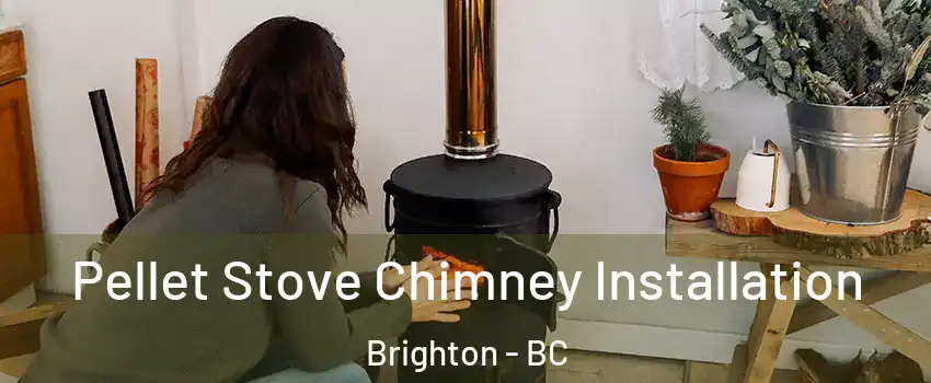  Pellet Stove Chimney Installation Brighton - BC