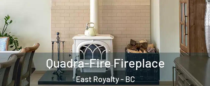  Quadra-Fire Fireplace East Royalty - BC