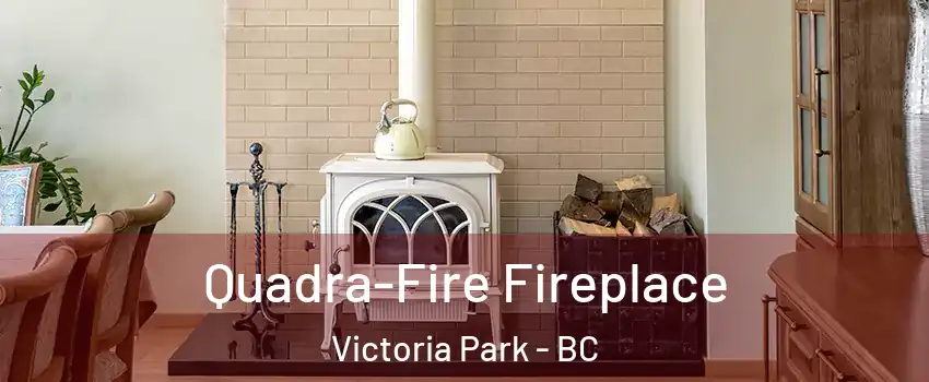 Quadra-Fire Fireplace Victoria Park - BC