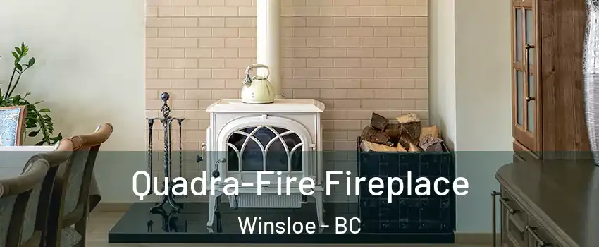 Quadra-Fire Fireplace Winsloe - BC