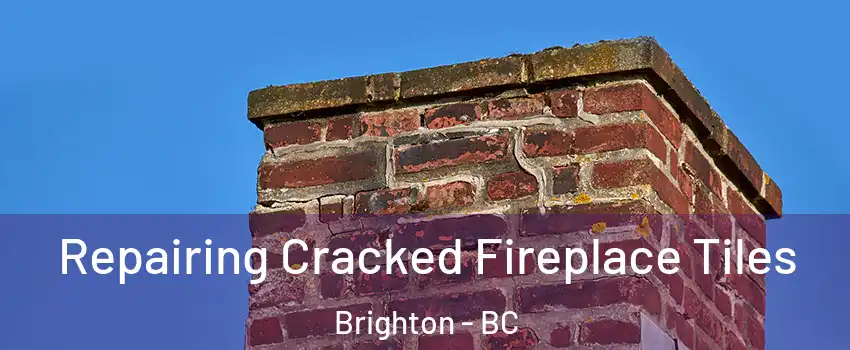  Repairing Cracked Fireplace Tiles Brighton - BC