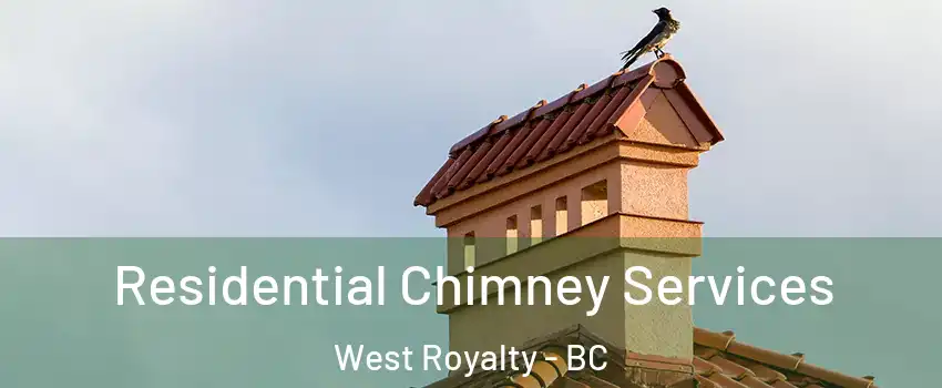  Residential Chimney Services West Royalty - BC