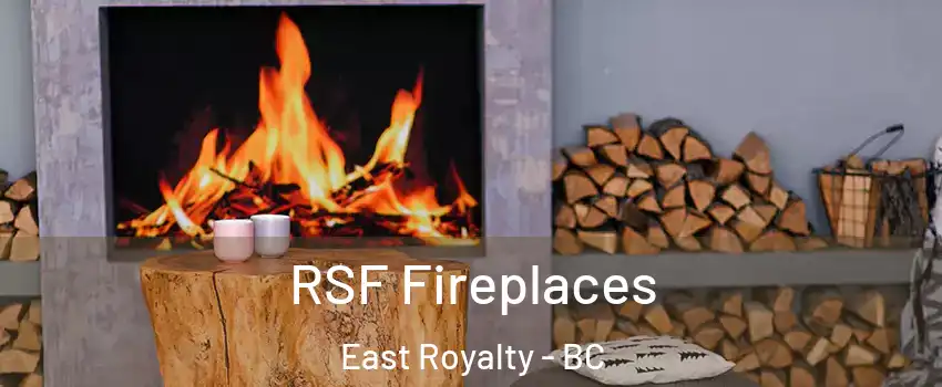  RSF Fireplaces East Royalty - BC
